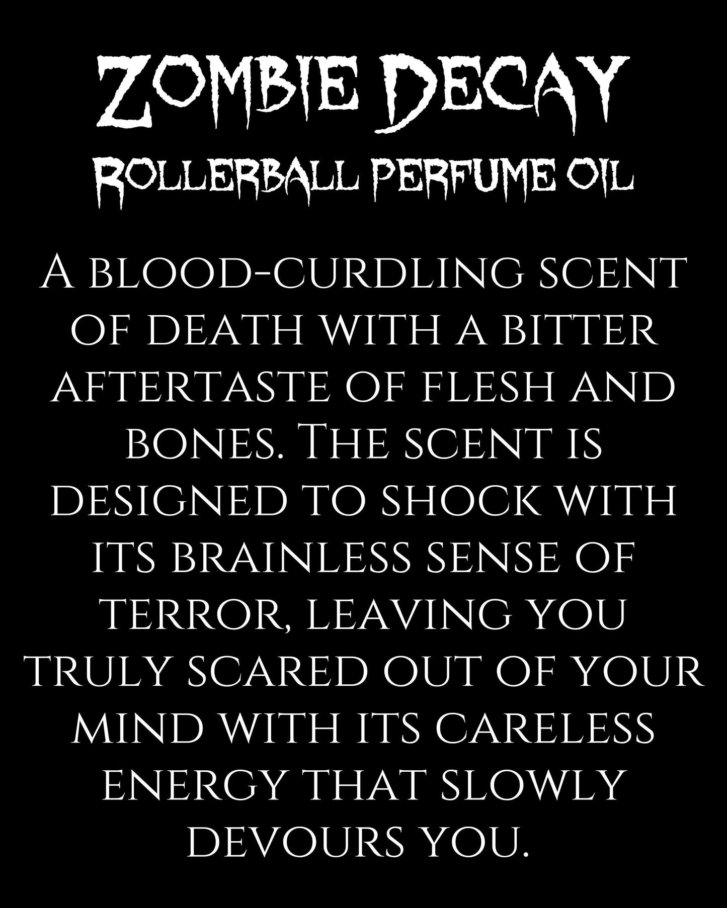 ZOMBIE DECAY Halloween Rollerball Perfume Oil with Blood, Metal, Charred Ashes, Flesh, and Dirt.
